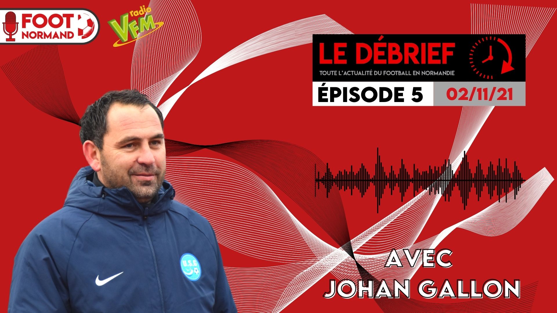 Johan Gallon, l'ex-joueur du Stade Malherbe et l'ancien entraîneur de l'US Granville, était l'invité exceptionnel du Débrief sur Radio VFM et FOOT NORMAND.