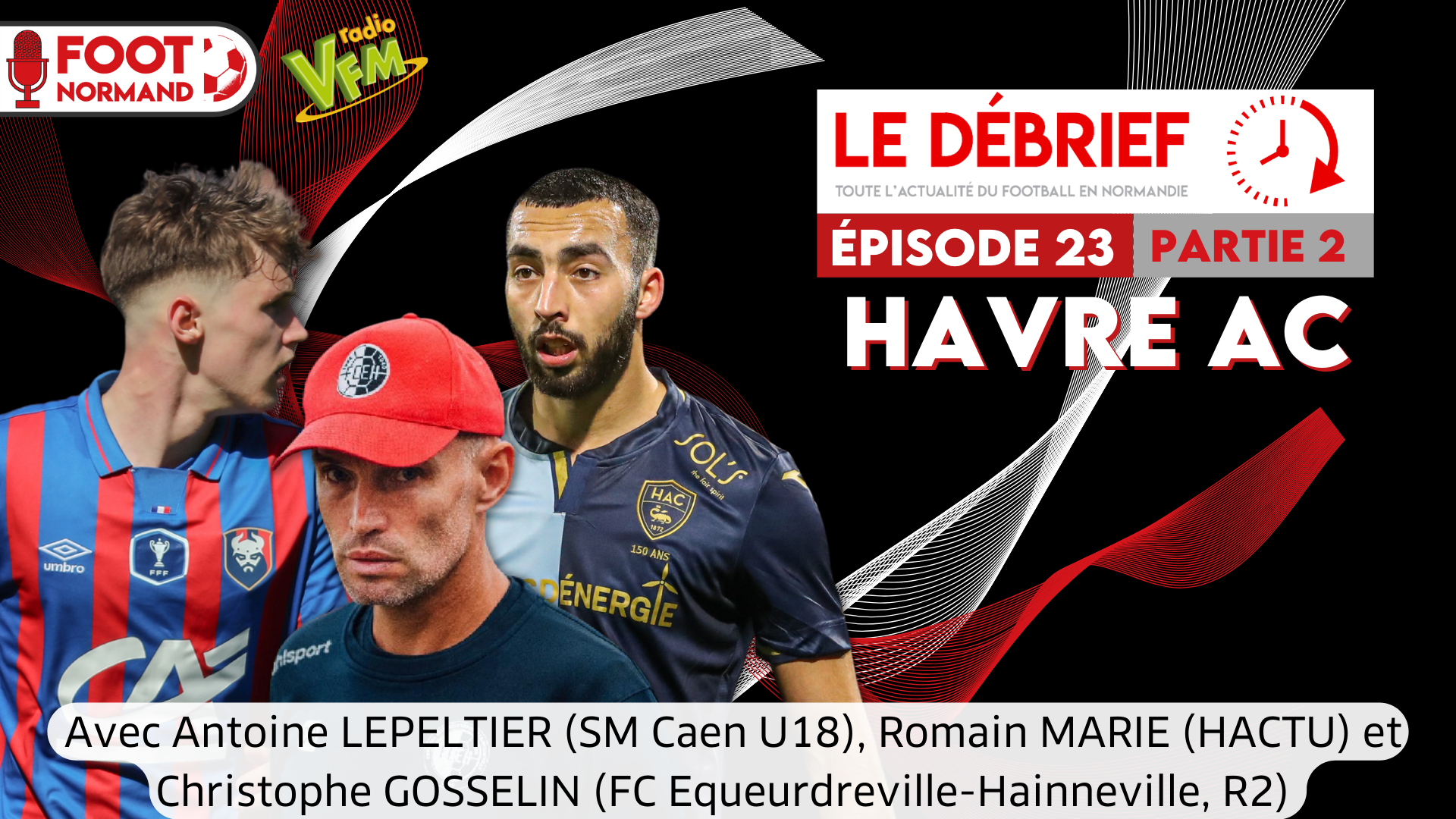 Supporter du HAC, Romain Martin est l'invité de la 2e partie de ce 23e numéro du HAC.
