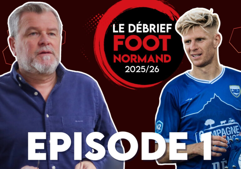 Pour le tout premier numéro « classique » de la saison 5 du Débrief, Philippe Clément (SU Dives-Cabourg) et Émeric Dudouit (US Avranches) nous font l'honneur de leur présence.