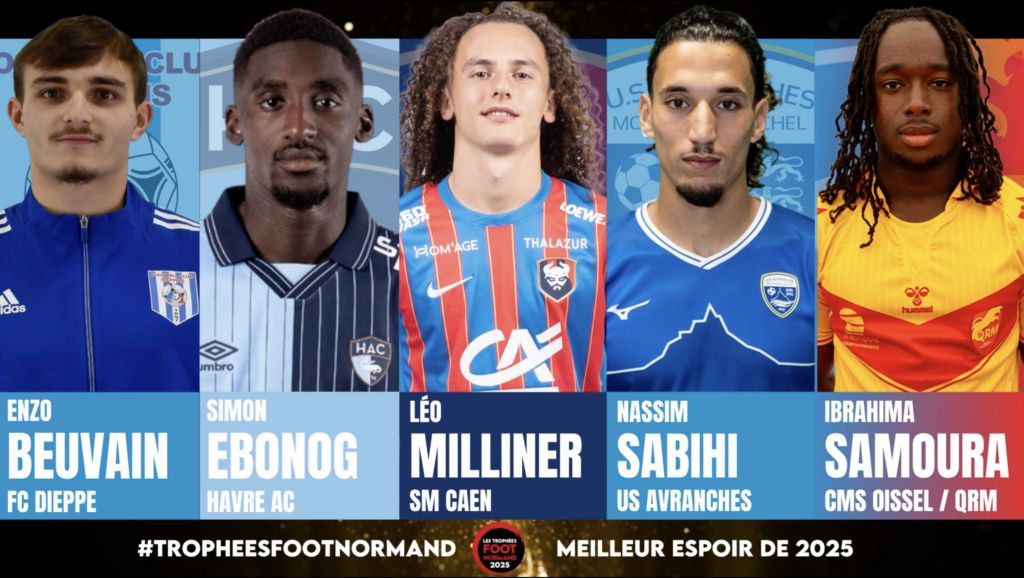 Enzo Beuvain (FC Dieppe), Simon Ebonog (Le Havre AC), Léo Milliner (SM Caen), Nassim Sabihi (US Avranches) et Ibrahima Samoura (QRM) sont nommés dans la catégorie du meilleur espoir de l'année 2025.