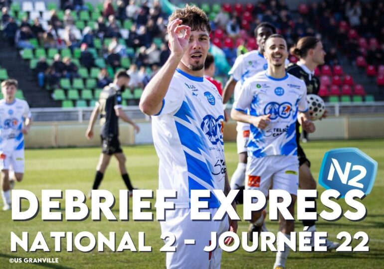 [Le Débrief] Le couperet se rapproche pour l'US Granville, l'US Avranches pas encore sauvée, le FC Dieppe de nouveau accroché